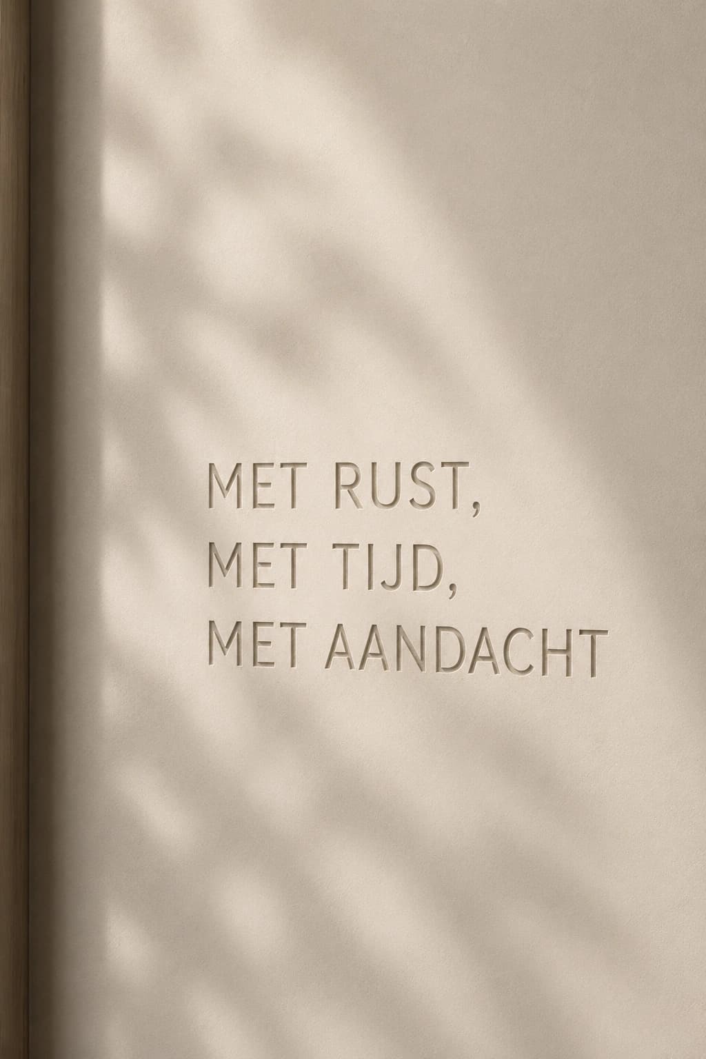 Wandtekst met rust met tijd met aandacht